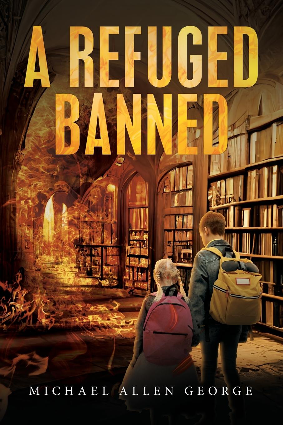 Книга A Refuge Banned Michael Allen George