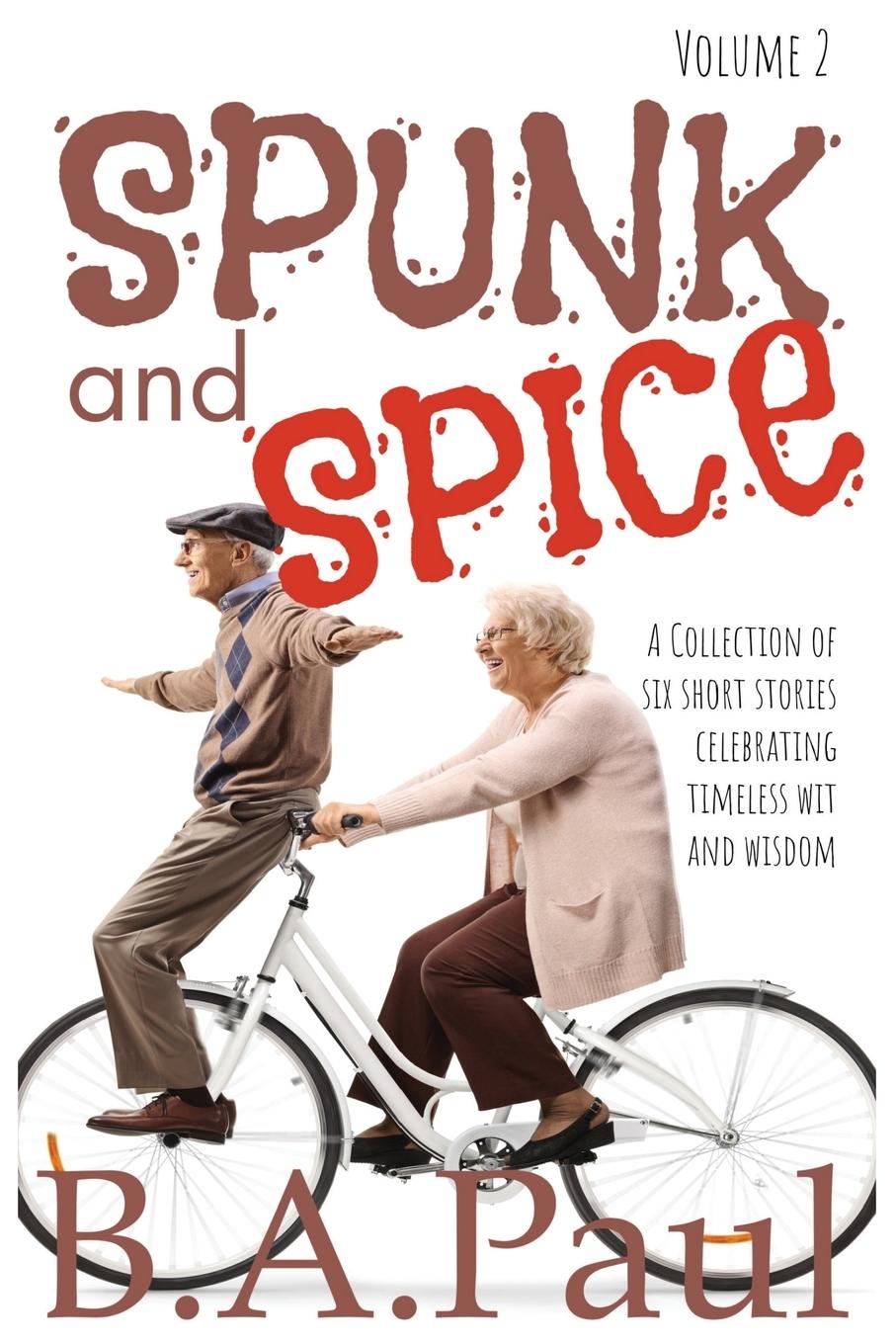 Knjiga Spunk and Spice Volume 2 B. A. Paul