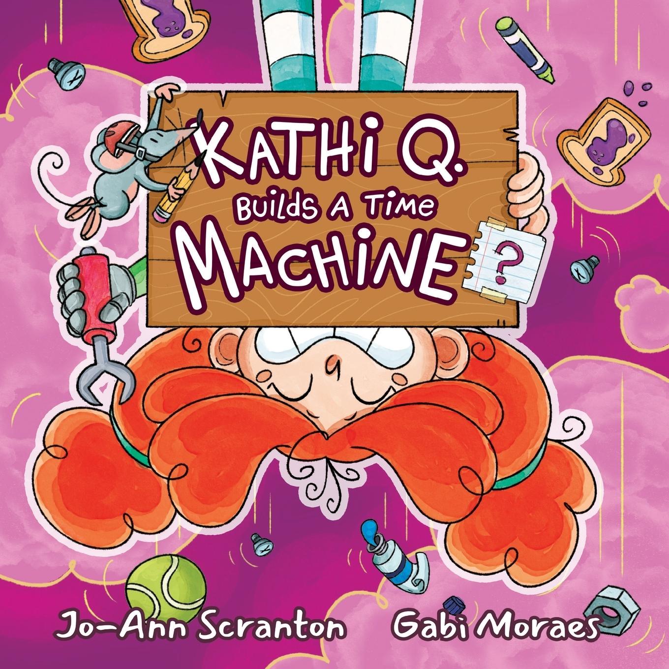 Livro Kathi Q. Builds A Time Machine? Jo-Ann Scranton
