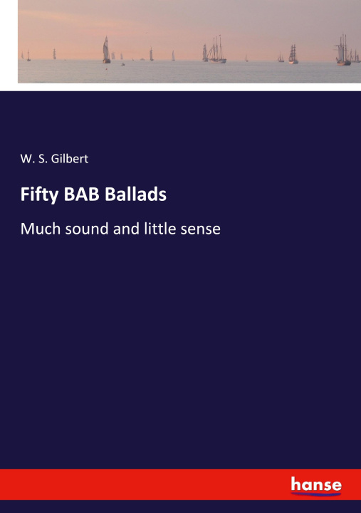 Knjiga Fifty BAB Ballads W. S. Gilbert