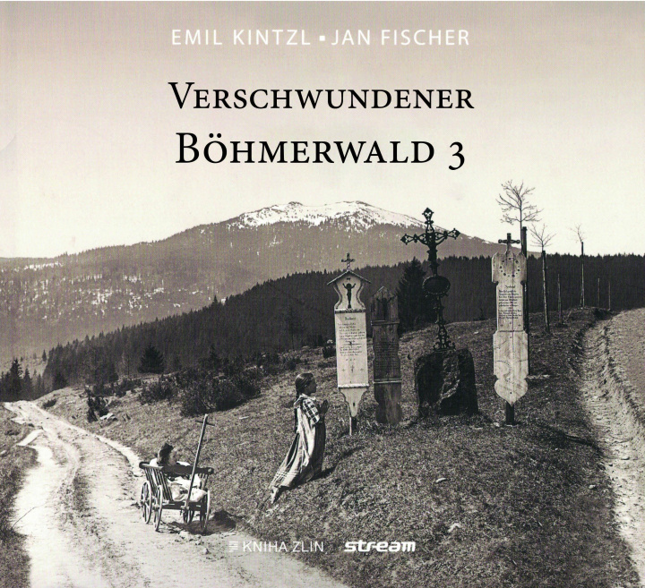 Knjiga Verschwundener Böhmerewald Emil Kinztl