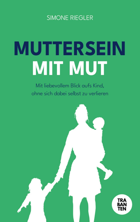 Knjiga Muttersein mit Mut Simone Riegler