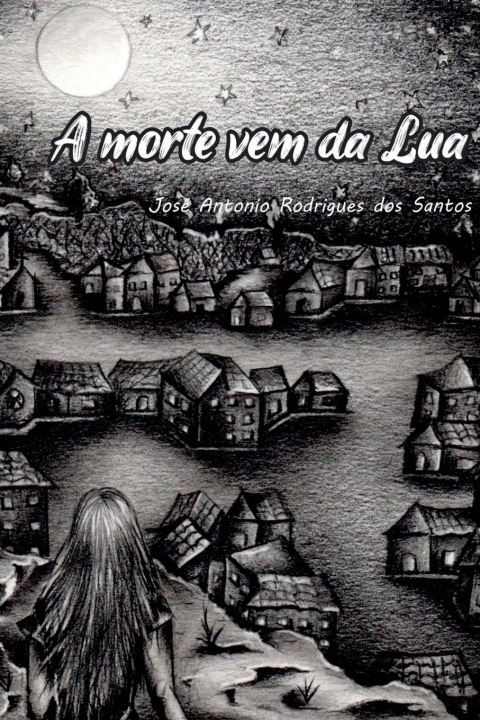 Knjiga A Morte Vem Da Lua Santos Jos