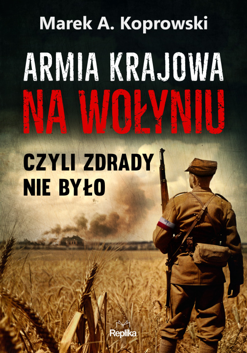 Book Armia Krajowa na Wołyniu Koprowski Marek A.