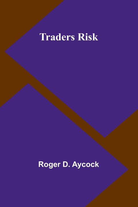 Kniha Traders Risk Roger D. Aycock