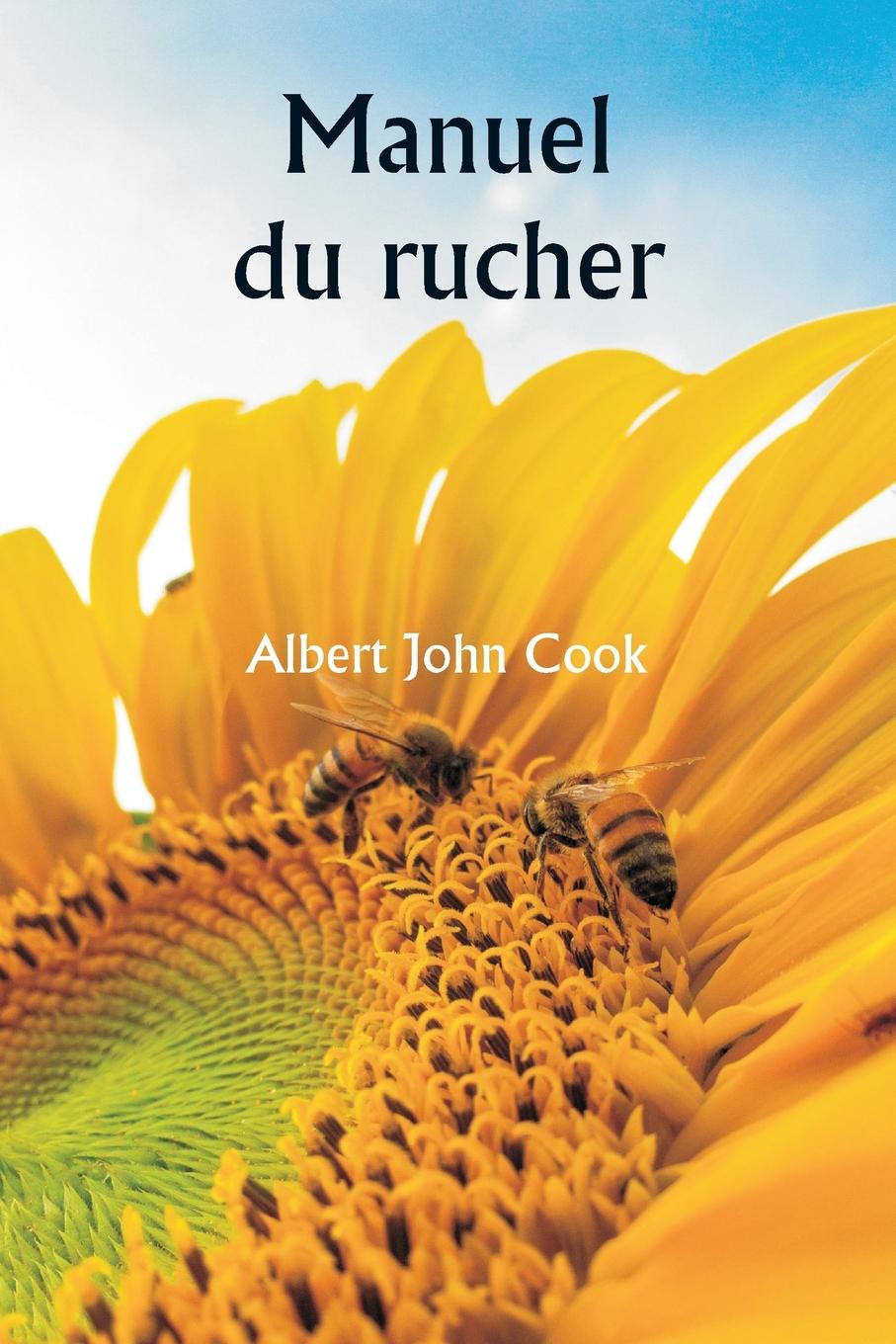 Knjiga Manuel du rucher Albert John Cook