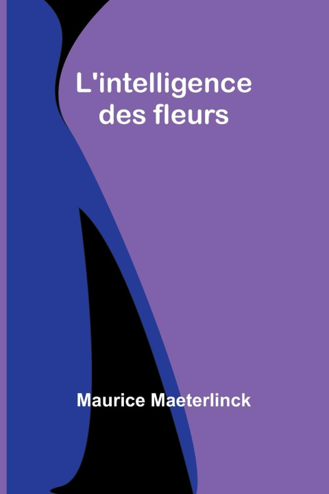 Knjiga L'intelligence des fleurs Maurice Maeterlinck