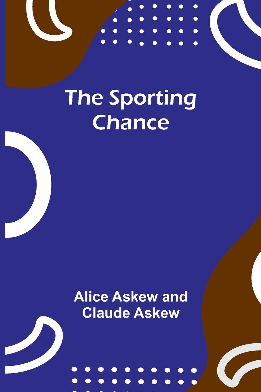 Knjiga The sporting chance Claude Askew