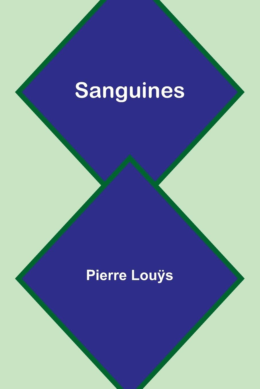 Knjiga Sanguines Pierre Louÿs
