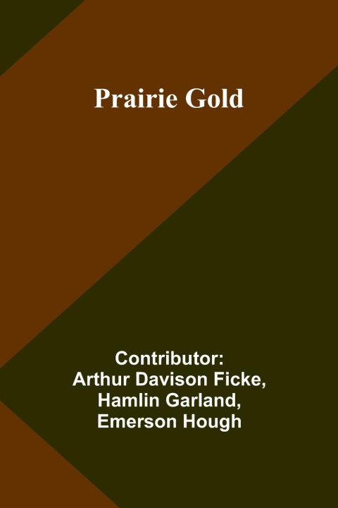 Knjiga Prairie Gold Hamlin Garland