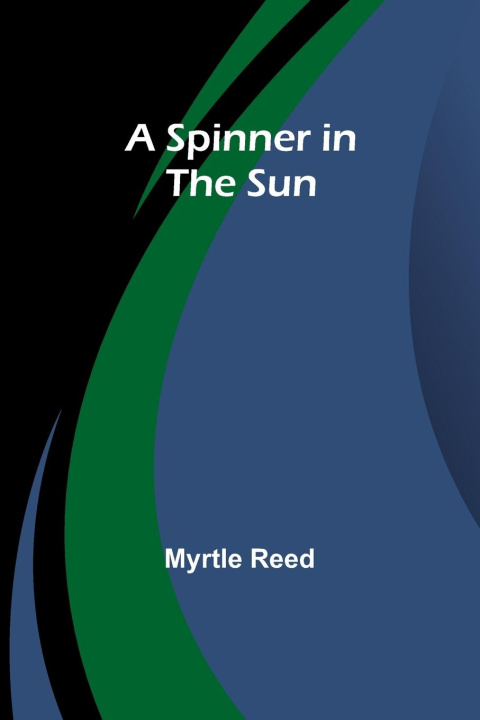 Boek A Spinner in the Sun Myrtle Reed