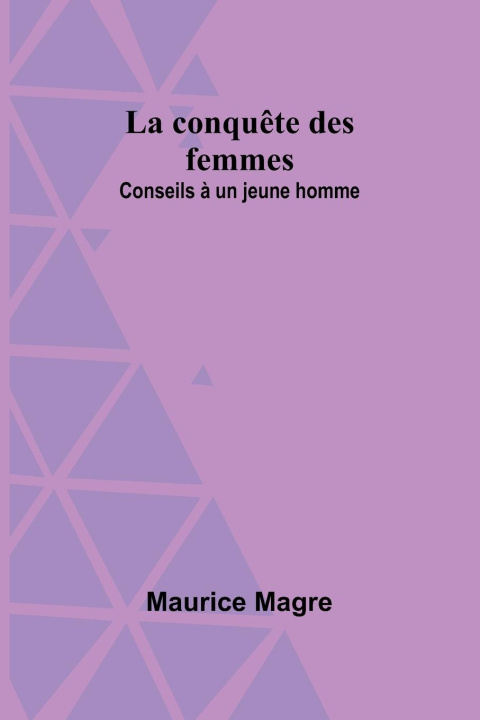 Knjiga La conqu?te des femmes Maurice Magre