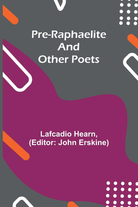 Knjiga Pre-Raphaelite and other Poets John Erskine