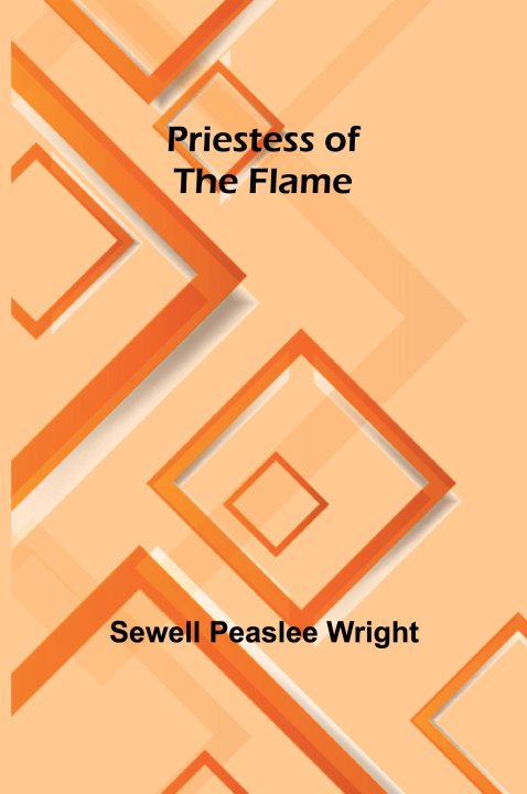 Knjiga Priestess of the Flame Sewell Peaslee Wright