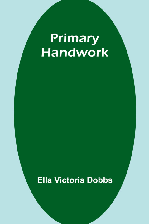 Knjiga Primary Handwork Ella Victoria Dobbs