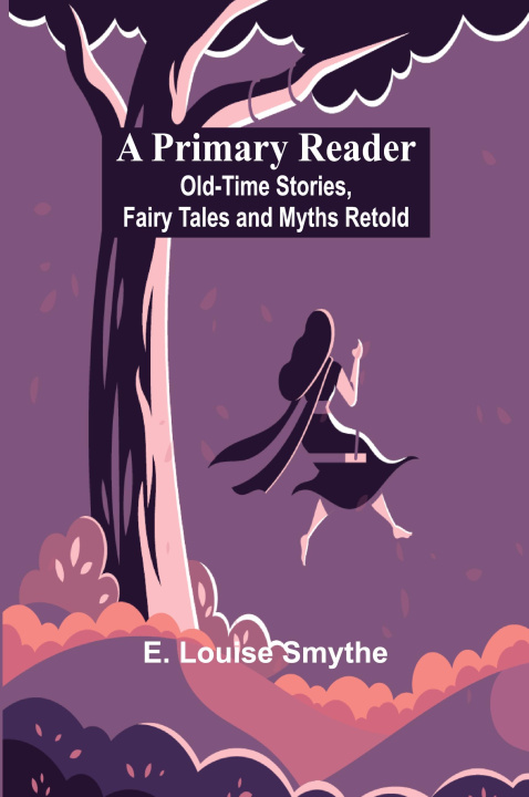 Knjiga A Primary Reader E. Louise Smythe