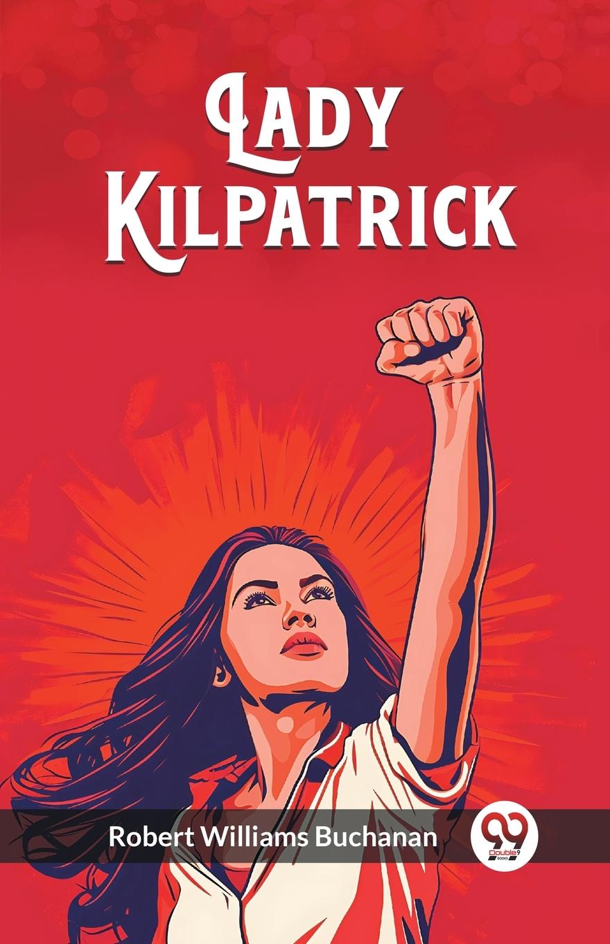 Knjiga Lady Kilpatrick Robert Williams Buchanan