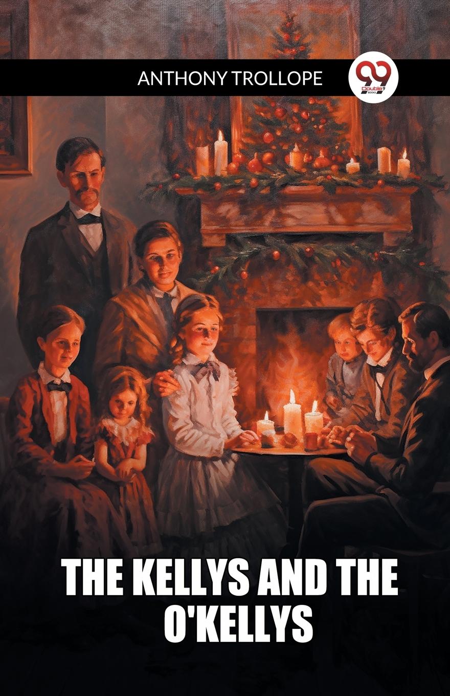 Knjiga The Kellys And The O'Kellys Anthony Trollope