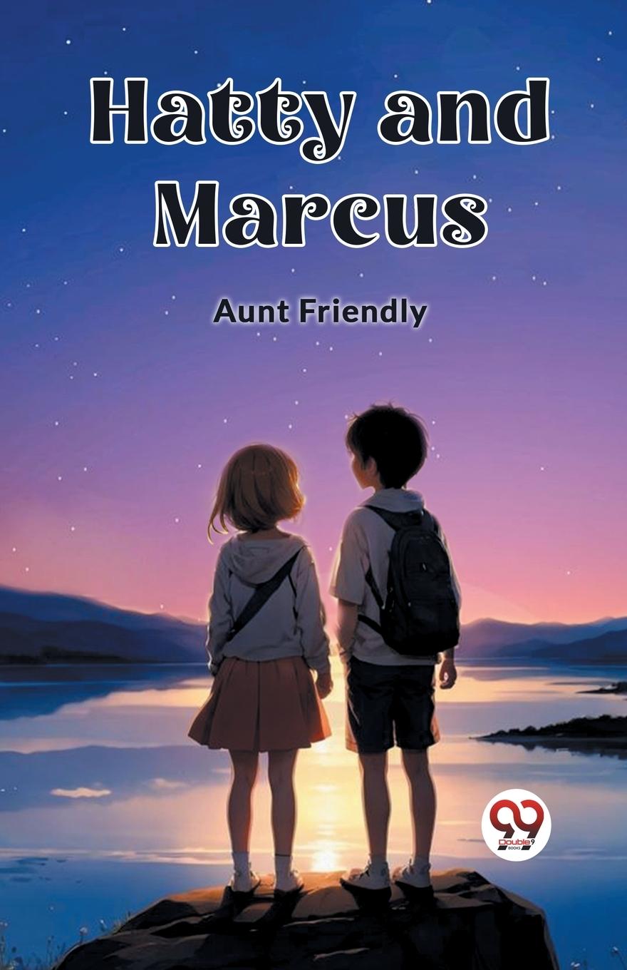 Knjiga Hatty and Marcus Aunt Friendly