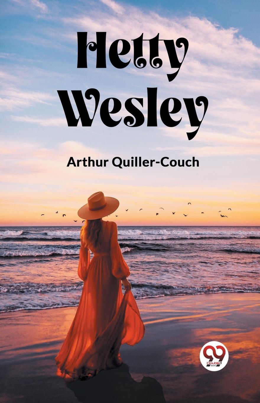 Knjiga Hetty Wesley Arthur Quiller-Couch