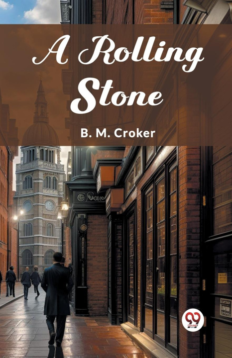Knjiga A Rolling Stone B. M. Croker