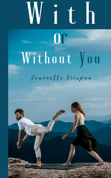 Knjiga With or Without You Jeannette Viirpuu