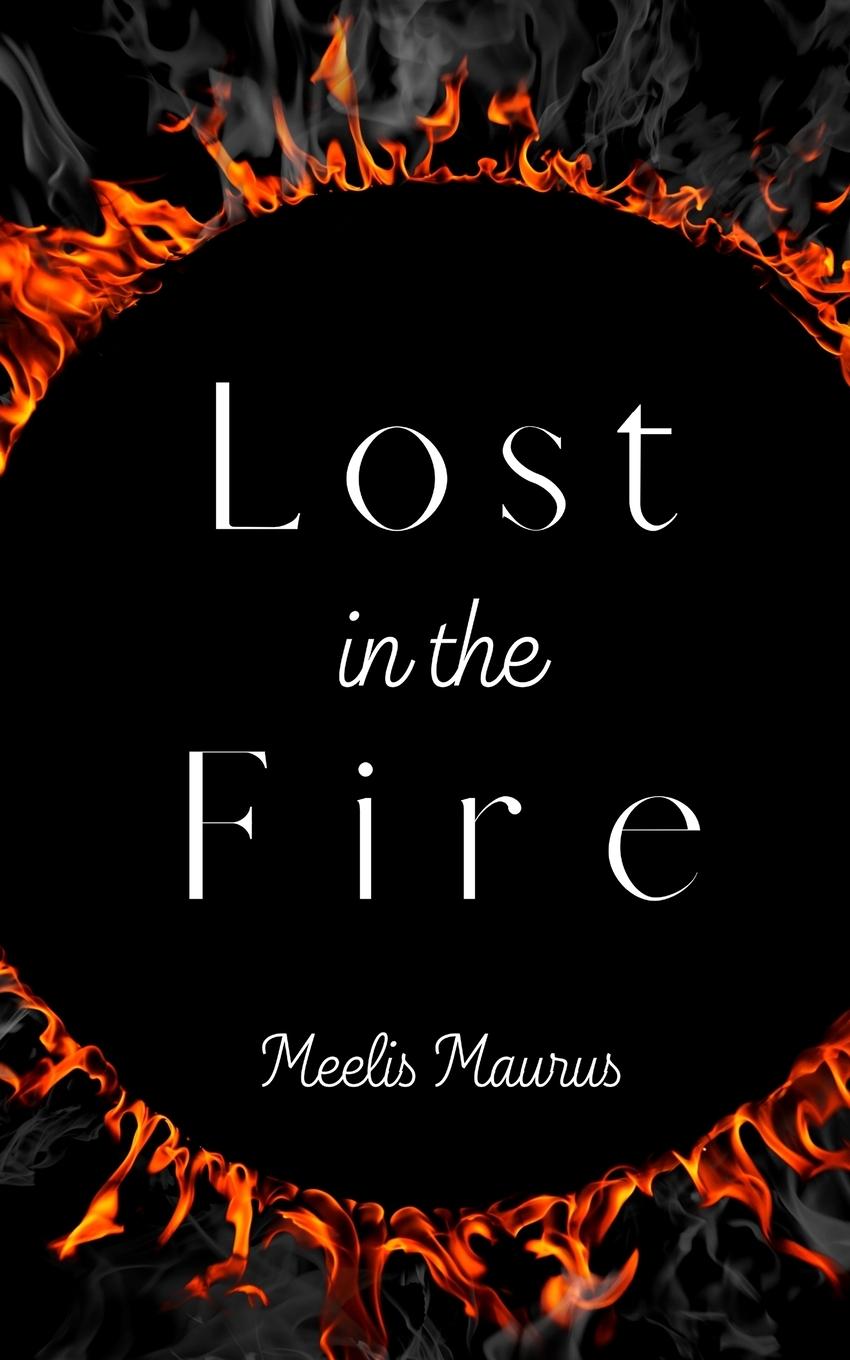 Knjiga Lost in the Fire Meelis Maurus