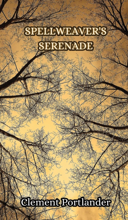 Knjiga Spellweaver's Serenade Clement Portlander