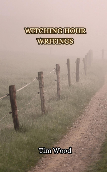 Knjiga Witching Hour Writings Tim Wood