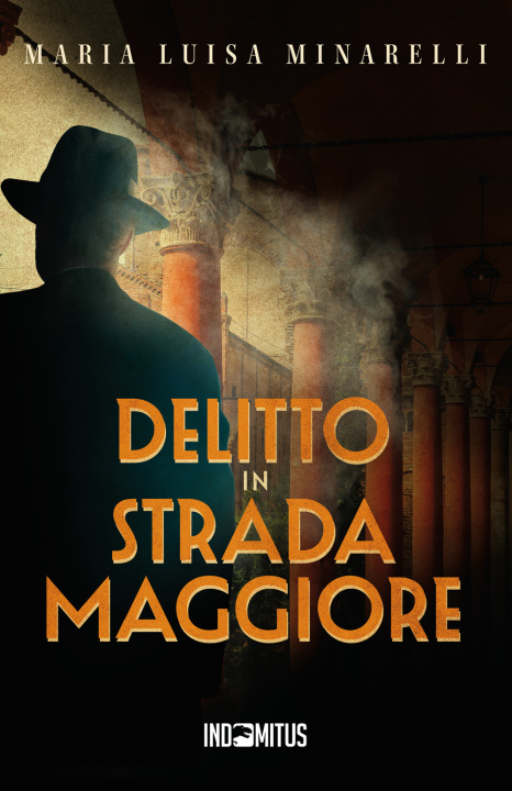 Libro Delitto in Strada Maggiore Maria Luisa Minarelli