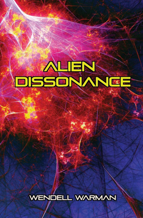 Knjiga Alien Dissonance Wendell Warman