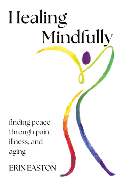 Kniha Healing Mindfully Erin K Easton