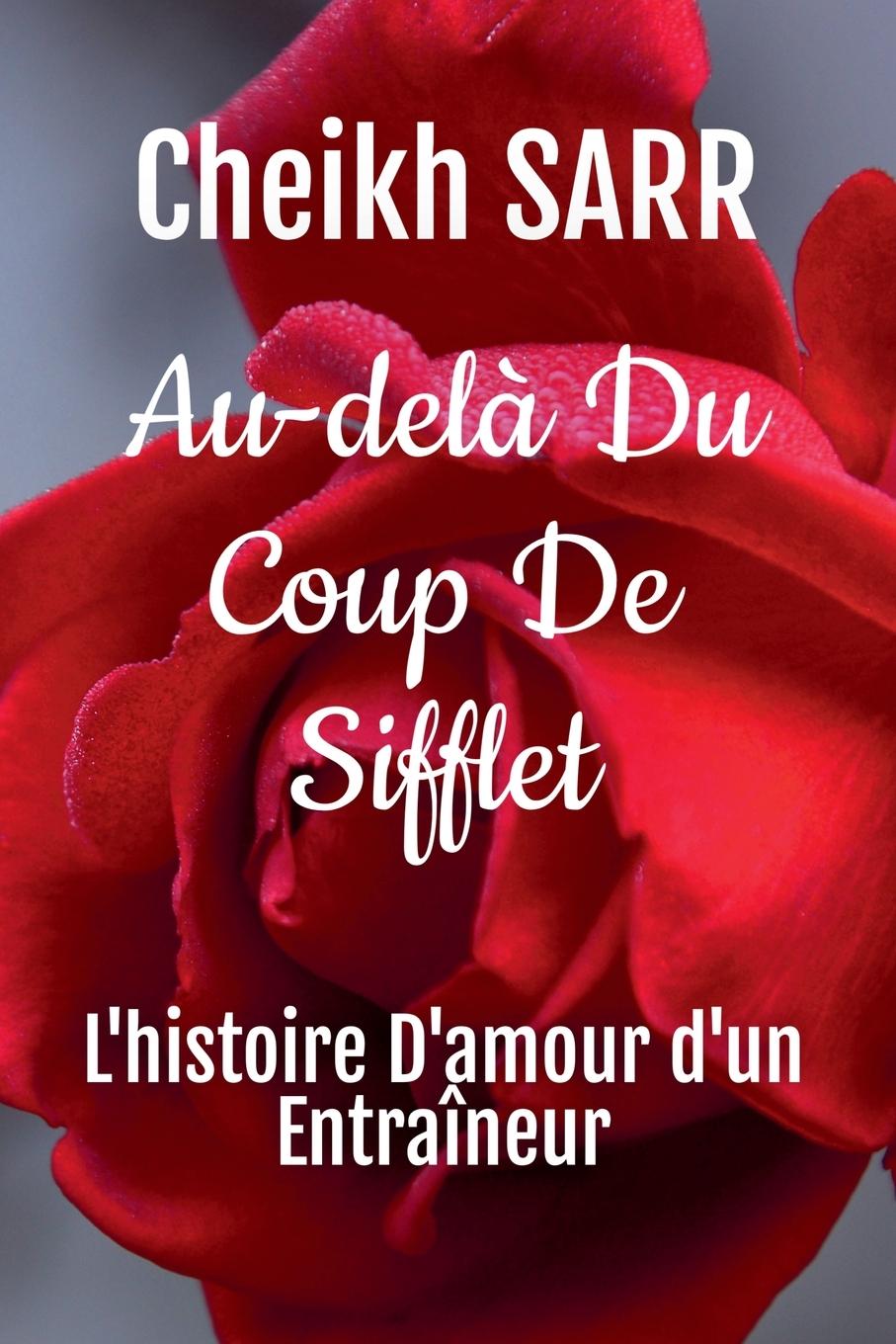 Knjiga Au-del? Du Coup De Sifflet Cheikh SARR