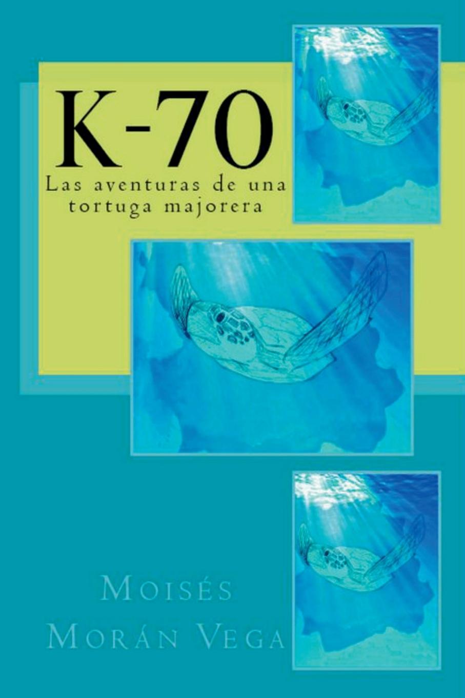 Knjiga K-70 Moisés Morán Vega