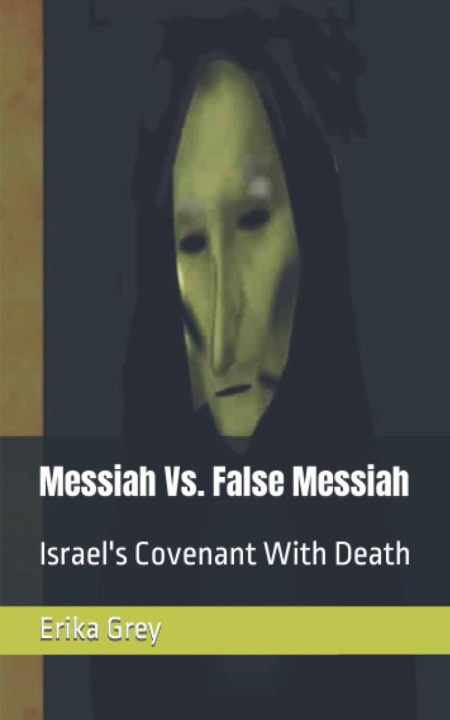 Knjiga Messiah Vs. False Messiah Erika Grey