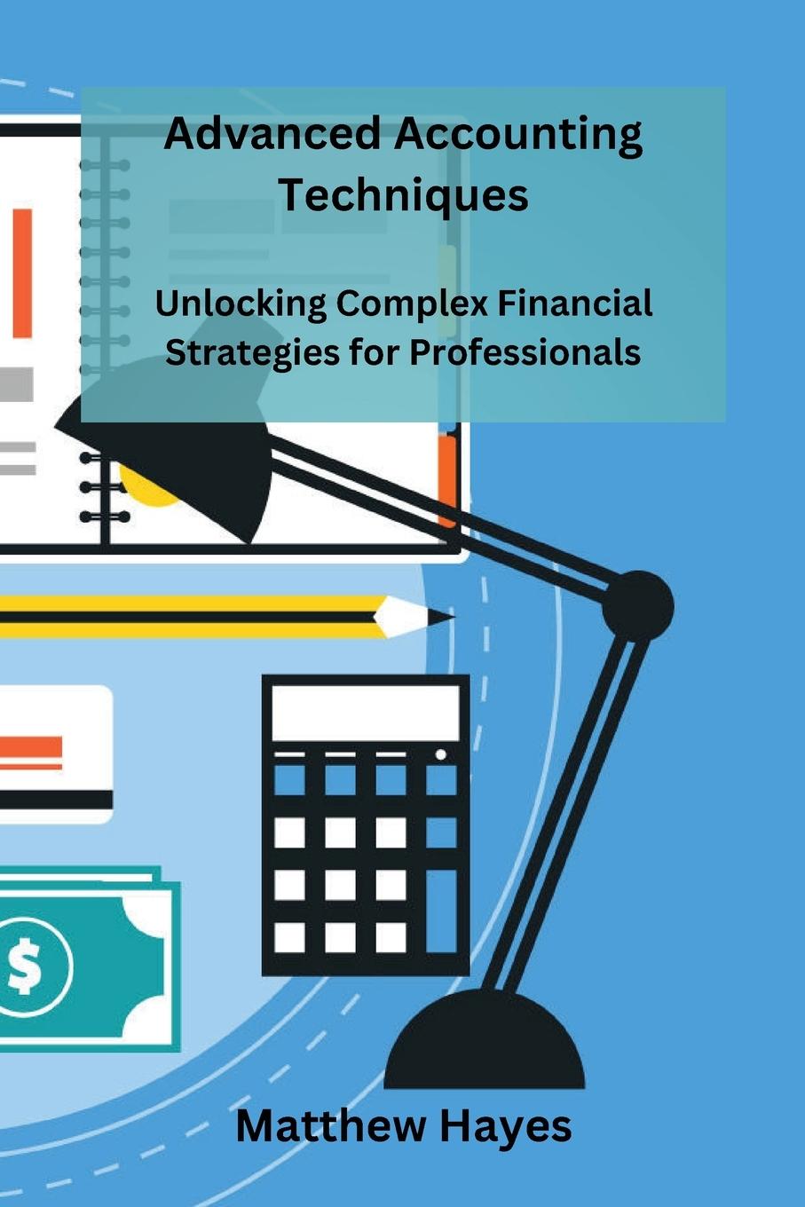 Book Advanced Accounting Techniques Matthew Hayes