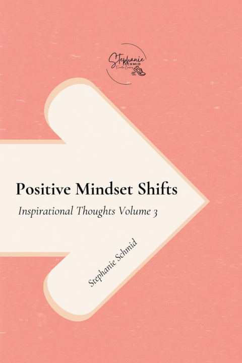 Kniha Positive Mindset Shifts Stephanie Schmid