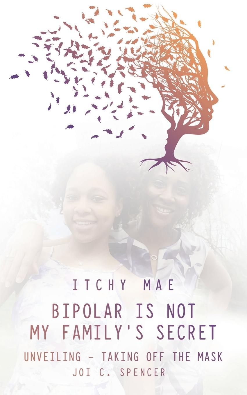 Knjiga Bipolar is Not My Family's Secret Itchy Mae