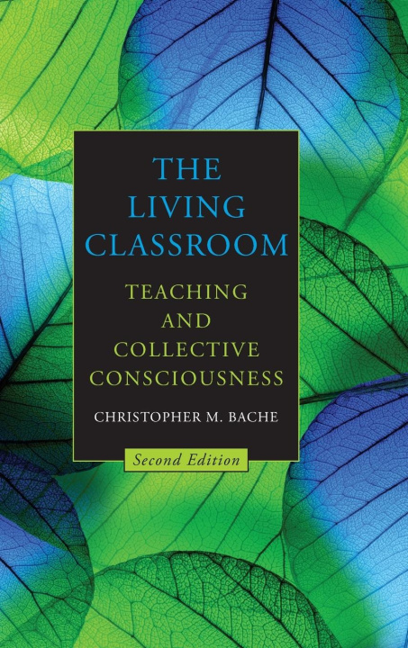 Boek The Living Classroom, Second Edition Christopher M. Bache