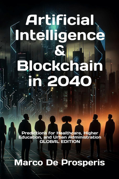 Knjiga Artificial Intelligence & Blockchain in 2040 