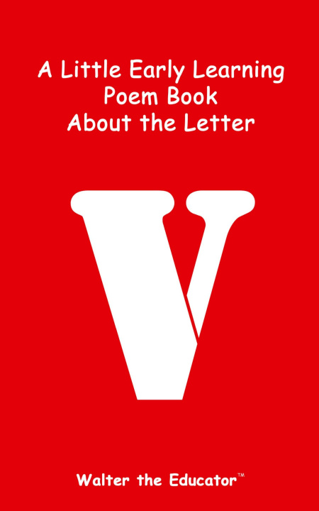 Knjiga A Little Early Learning Poem Book about the Letter V Walter the Educator
