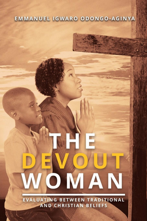Kniha The Devout Woman Emmanuel Igwaro Odongo-Aginya