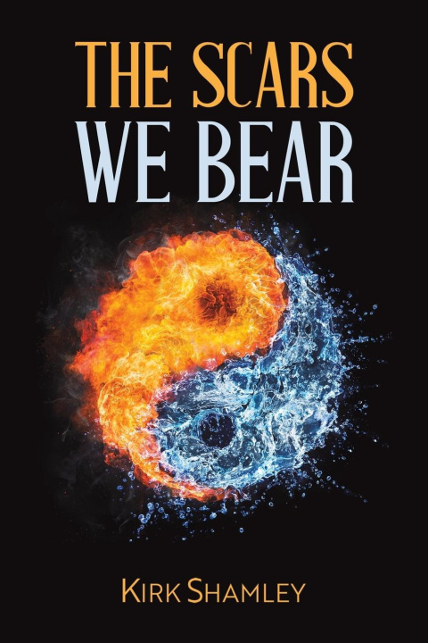 Kniha The Scars We Bear Kirk Shamley