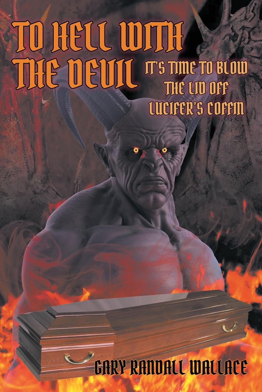 Knjiga To Hell with the Devil Gary Randall Wallace