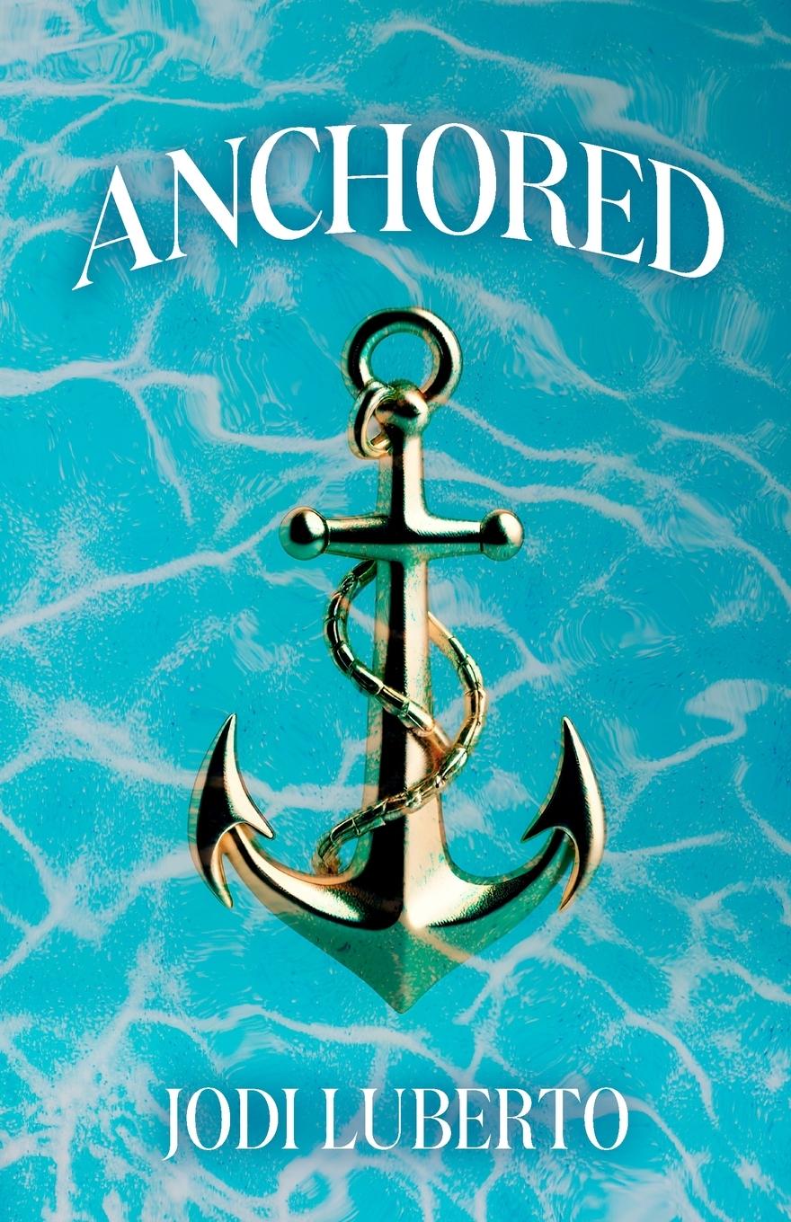 Knjiga Anchored Jodi Luberto