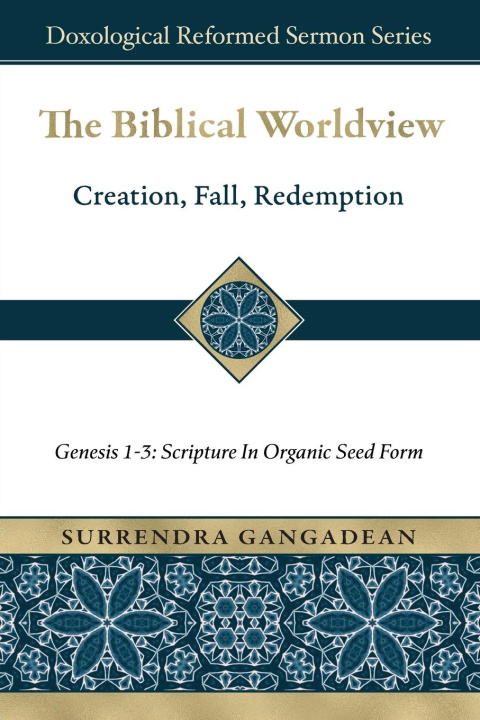 Knjiga The Biblical Worldview Surrendra Gangadean