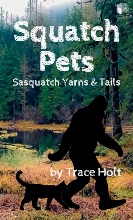 Knjiga Squatch Pets Trace Holt