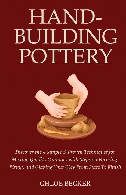 Книга Hand-Building Pottery Chloe Becker