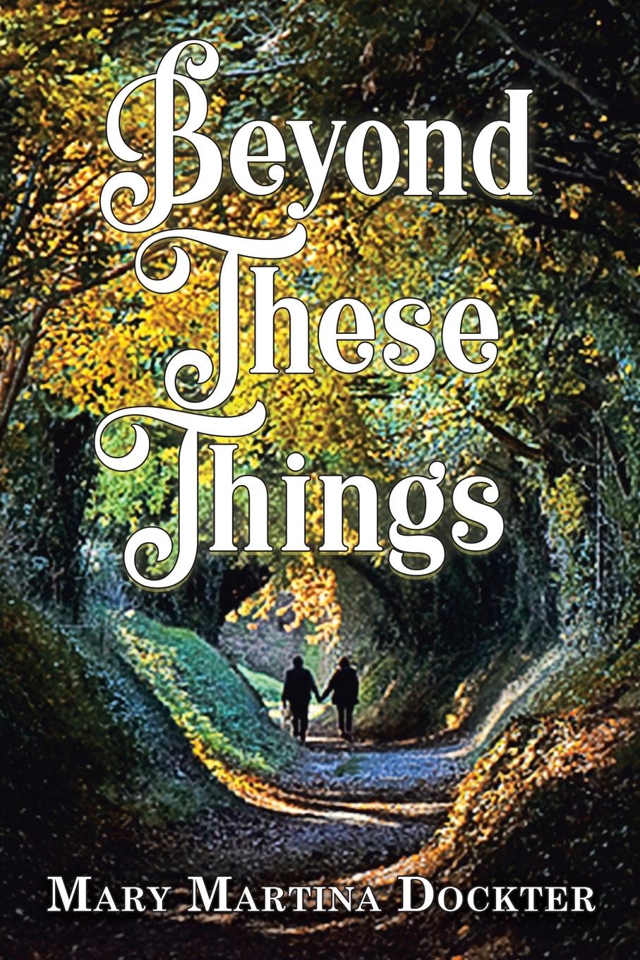 Knjiga BEYOND THESE THINGS Mary Martina Dockter