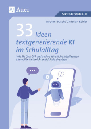 Kniha 33 Ideen textgenerierende KI im Schulalltag Michael Busch